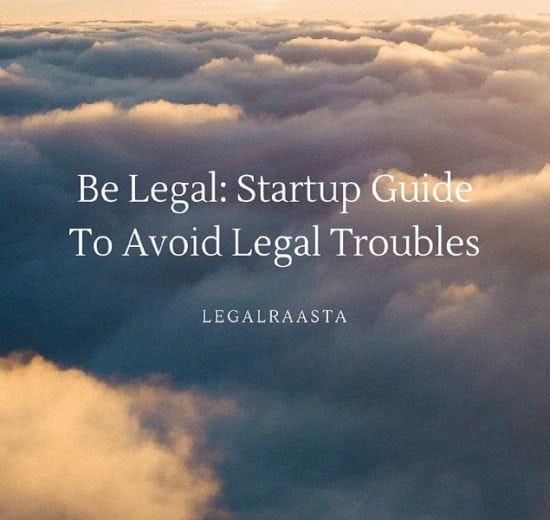 New Be Legal- Startups Guide to avoid Legal Troubles